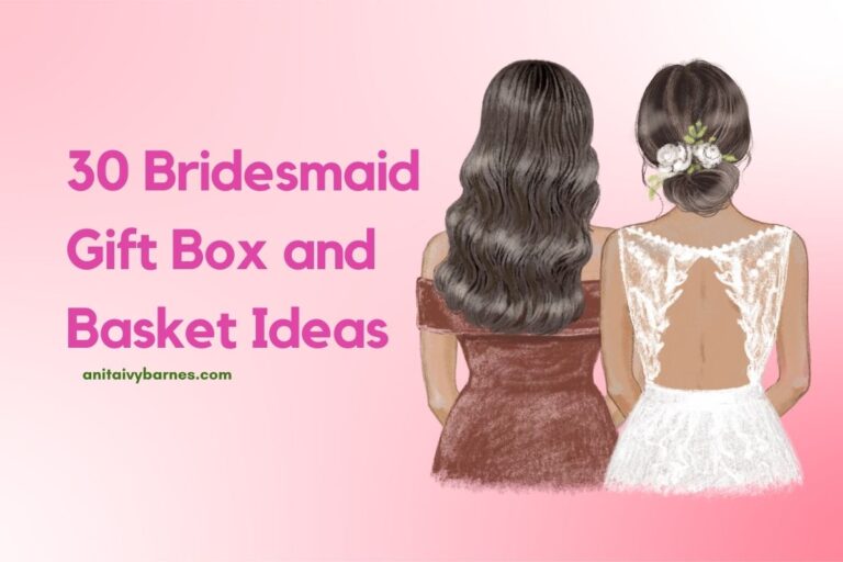 30 Bridesmaid Gift Box and Basket Ideas