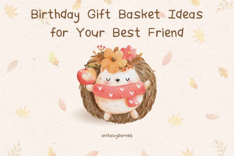 32 Birthday Gift Basket Ideas for Your Best Friend