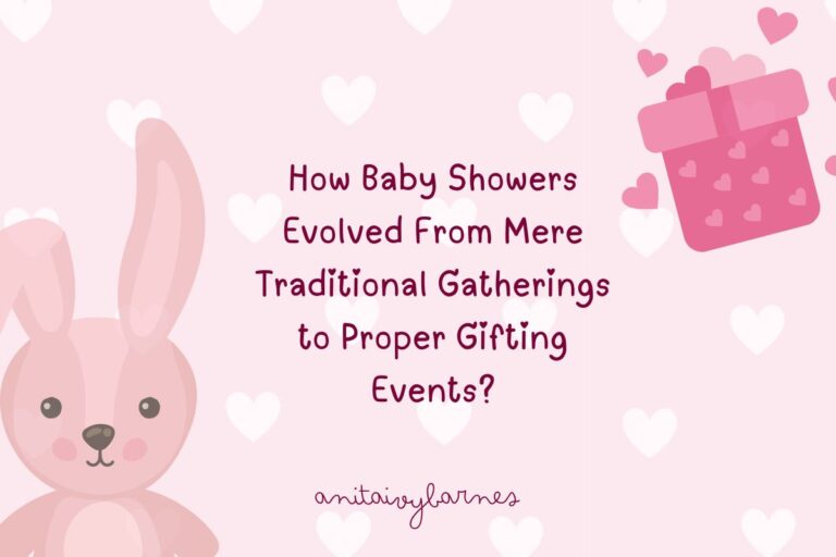 How Baby Showers Evolved From Mere Traditional Gatherings to Proper Gifting Events?